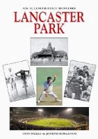 Lancaster Park : an illustrated history /