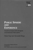 Public sphere and experience : toward an analysis of the bourgeois and proletarian public sphere /