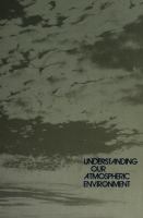 Understanding our atmospheric environment : [by] Morris Neiburger, James G. Edinger [and] William D. Bonner.