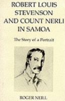 Robert Louis Stevenson and Count Nerli in Samoa : the story of a portrait /