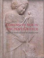 Coming of age in ancient Greece : images of childhood from the classical past /