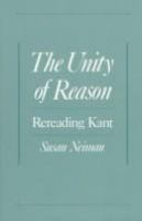 The unity of reason : rereading Kant /