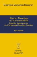 Abstract phonology in a concrete model : cognitive linguistics and the morphology-phonology interface /