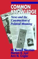 Common knowledge : news and the construction of political meaning /
