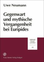 Gegenwart und mythische Vergangenheit bei Euripides /
