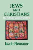 Jews and Christians : the myth of a common tradition /