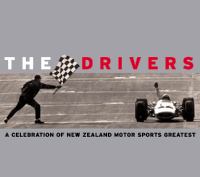 The drivers : a celebration of New Zealand motorsport's greatest /