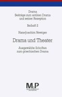 Drama und Theater : ausgewählte Schriften zum griechischen Drama /