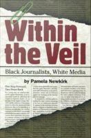 Within the veil black journalists, white media /