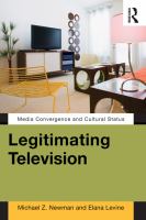 Legitimating television media convergence and cultural status /