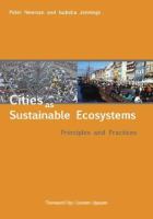 Cities as sustainable ecosystems : principles and practices /