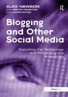 Blogging and other social media : exploiting the technology and protecting the enterprise /