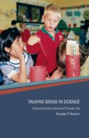 Talking sense in science : helping children understand through talk /