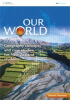 Our world : [geography concepts and case studies for NZ students] /