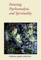 Painting, psychoanalysis, and spirituality /