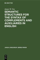 Semantic structures for the syntax of complements and auxiliaries in English /