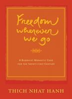 Freedom wherever we go : a Buddhist monastic code for the 21st century /