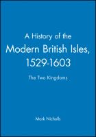 A history of the modern British Isles, 1529-1603 : the two kingdoms /