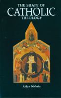 The shape of Catholic theology : an introduction to its sources, principles, and history /