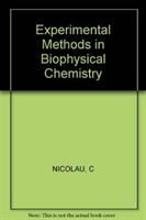 Experimental methods in biophysical chemistry /