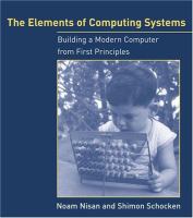 The elements of computing systems : building a modern computer from first principles /
