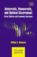 Autocratic, democratic, and optimal government : fiscal choices and economic outcomes /