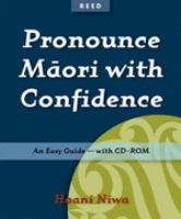 Pronounce Māori with confidence : an easy guide, with CD-ROM /