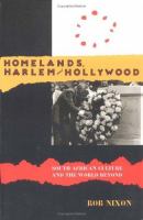 Homelands, Harlem, and Hollywood : South African culture and the world beyond /