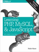 Learning PHP, MySQL, & JavaScript : with jQuery, CSS & HTML5 /