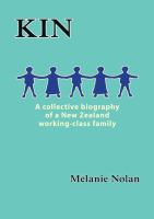 Kin : a collective biography of a New Zealand working-class family /