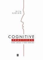 Cognitive practices : human language and human knowledge /
