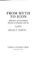 From myth to icon : reflections of Greek ethical doctrine in literature and art /
