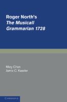 Roger North's the musicall grammarian 1728 /