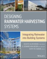 Designing rainwater harvesting systems : integrating rainwater into building systems /