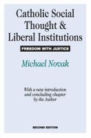 Catholic social thought and liberal institutions : Freedom with justice /