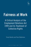 Fairness at work : a critical analysis of the Employment Relations Act 1999 and its treatment of "collective rights" /