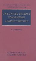 The United Nations Convention against torture : a commentary /