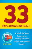 33 simple strategies for faculty : a week-by-week resource for teaching first-year and first-generation students /