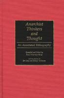 Anarchist thinkers and thought : an annotated bibliography /
