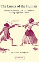 The limits of the human : fictions of anomaly, race, and gender in the long eighteenth century /