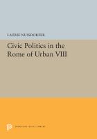 Civic politics in the Rome of Urban VIII /
