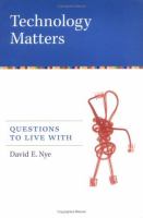 Technology matters : questions to live with /