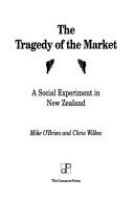 The tragedy of the market : a social experiment in New Zealand /
