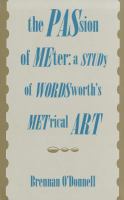 The passion of meter : a study of Wordsworth's metrical art /