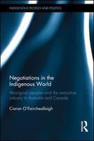 Negotiations in the indigenous world aboriginal peoples and the extractive industry in Australia and Canada /
