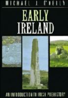 Early Ireland : an introduction to Irish prehistory /