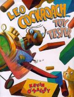 Leo Cockroach-- toy tester /