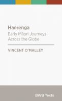 Haerenga : early Māori journeys across the globe /