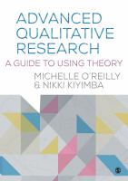 Advanced qualitative research : a guide to using theory / Michelle O'Reilly & Nikki Kiyimba.
