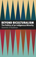 Beyond biculturalism : the politics of an indigenous minority /